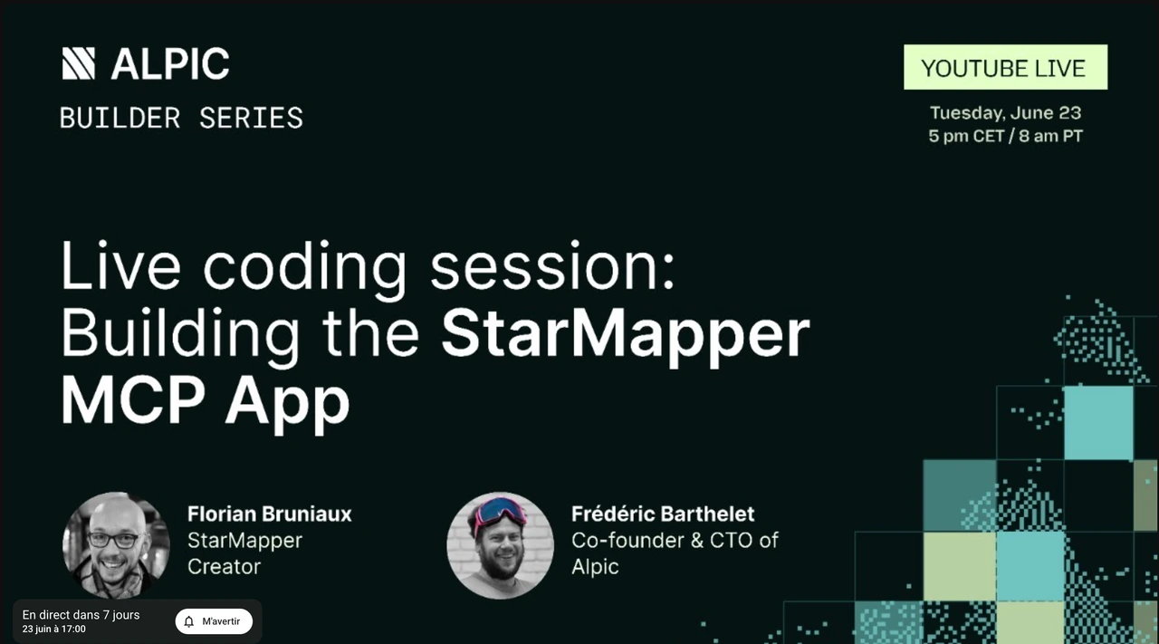 Alpic Builder Series live coding: Building the StarMapper MCP App, with Florian Bruniaux and Frédéric Barthelet